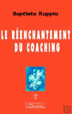 Bertrand.pt - Le Réenchantement Du Coaching