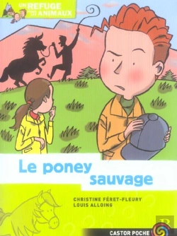 Bertrand.pt - Le Refuge Des Animaux T.6 ; Le Poney Sauvage