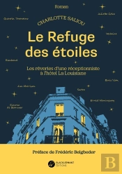 Le Refuge Des Etoiles - Les Reveries D'Une Receptionniste A L'Hotel La Louisiane
