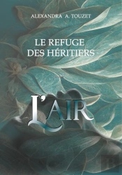 Le Refuge Des Héritiers T.1 : L'Air