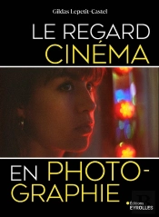 Le Regard Cinéma En Photographie