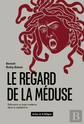 Le Regard De La Méduse : Réification Et Sujet Moderne Dans Le Capitalisme