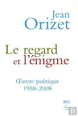 Bertrand.pt - Le Regard Et L'Énigme ; Oeuvre Poétique 1958-2008