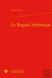Le Regard Rhétorique