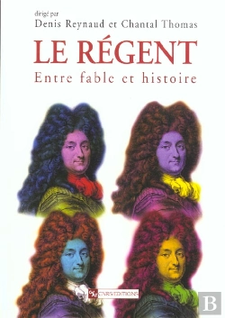 Bertrand.pt - Le Regent ; Entre Fable Et Histoire