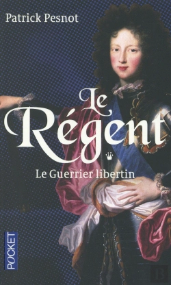 Bertrand.pt - Le Régent T.1 ; Le Guerrier Libertin