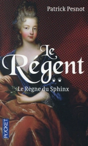 Le Régent T.2 ; Le Règne Du Sphinx