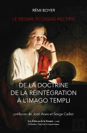 Le Régime Écossais Rectifié ; De La Doctrine De La Réintégration À L'Imago Templi