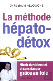 Le Regime Hepato-Detox - Mincir Durablement Et Sans Danger Grace Au Foie
