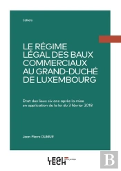 Le Regime Legal Des Baux Commerciaux Au Grand-Duche De Luxembourg - Etat Des Lieux Six Ans Apres La