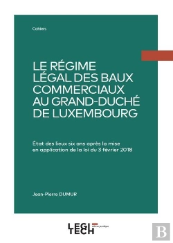Bertrand.pt - Le Regime Legal Des Baux Commerciaux Au Grand-Duche De Luxembourg - Etat Des Lieux Six Ans Apres La