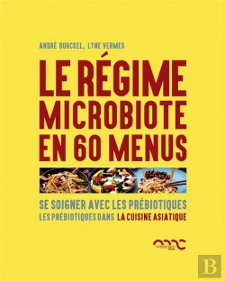 Bertrand.pt - Le Régime Microbiote En 60 Menus : Se Soigner Avec Les Prébiotiques Dans La Cuisine Asiatique