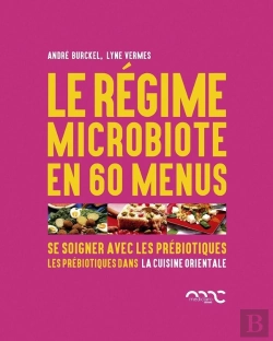 Bertrand.pt - Le Régime Microbiote En 60 Menus ; Se Soigner Avec Les Prébiotiques ; Les Prébiotiques Dans La Cuisine Orientale