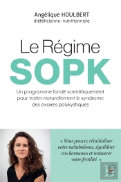 Le Regime Sopk : Un Programme Fondé Scientifiquement Pour Traiter Naturellement Le Syndrome Des Ovaires Polykystiques