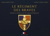Le Régiment Des Braves : Histoire Et Traditions Du 24e Régiment D'Infanterie