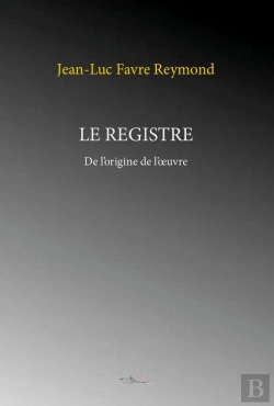 Bertrand.pt - Le Registre De L'Origine De L'Oeuvre