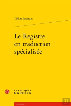 Bertrand.pt - Le Registre En Traduction Spécialisée