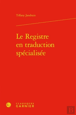Bertrand.pt - Le Registre En Traduction Spécialisée