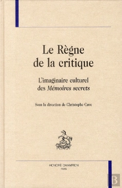 Bertrand.pt - Le Règne De La Critique ; L'Imaginaire Culturel Des Mémoires Secrets