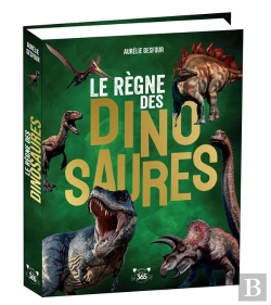 Bertrand.pt - Le Règne Des Dinosaures : Des Tonnes D'Infos Pour Tout Savoir Sur Les Dinosaures