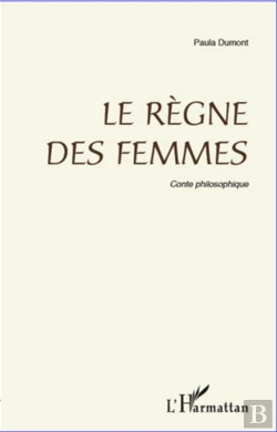 Bertrand.pt - Le Règne Des Femmes ; Conte Philosophique