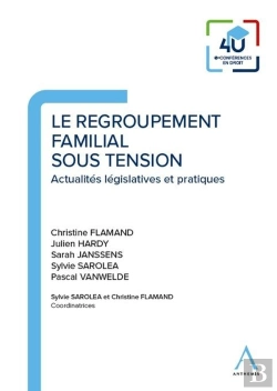 Bertrand.pt - Le Regroupement Familial Sous Tension : Actualités Législatives Et Pratiques