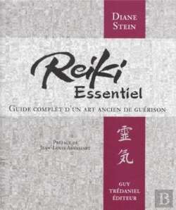 Bertrand.pt - Le Reiki Essentiel : Guide Complet D'Un Art Ancien De Guerison