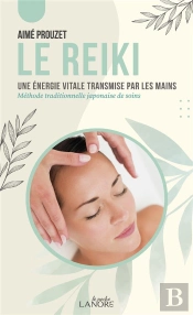 Le Reiki - Une Energie Vitale Transmise  Par Les Mains