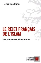 Le Rejet Français De L'Islam ; Une Souffrance Républicaine