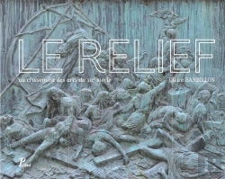 Bertrand.pt - Le Relief, Au Croisement Des Arts Du Xixe Siècle ; De David D'Angers À Rodin