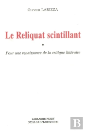 Le Reliquat Scintillant : Pour Une Renaissance De La Critique Littéraire