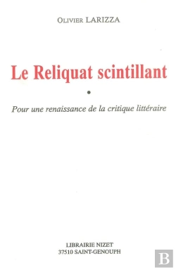 Bertrand.pt - Le Reliquat Scintillant : Pour Une Renaissance De La Critique Littéraire