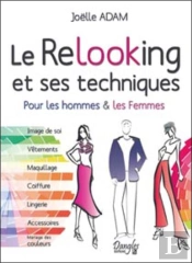 Le Relooking Et Ses Techniques ; Pour Les Femmes Et Les Hommes
