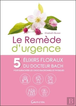 Bertrand.pt - Le Remede D'Urgence - 5 Elixirs Floraux Du Dr. Bach Pour Surmonter Les Chocs Emotionnels Et Physique