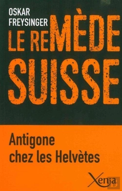 Bertrand.pt - Le Remède Suisse ; Antigone Chez Les Helvètes