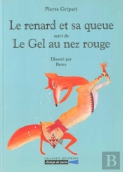 Le Renard Et Sa Queue ; Le Gel Au Nez Rouge