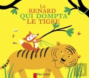 Le Renard Qui Dompta Le Tigre