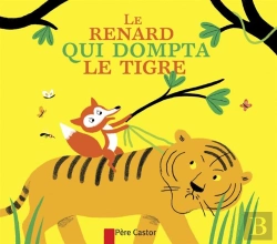 Bertrand.pt - Le Renard Qui Dompta Le Tigre