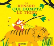 Le Renard Qui Dompta Le Tigre