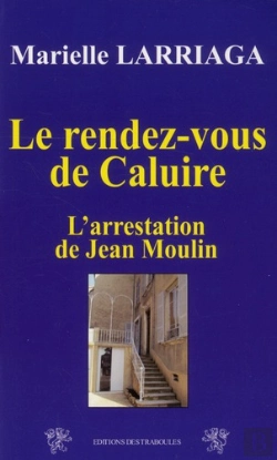 Bertrand.pt - Le Rendez-Vous De Caluire ; L'Arrestation De Jean Moulin