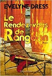 Le Rendez-Vous De Rangoon - Roman