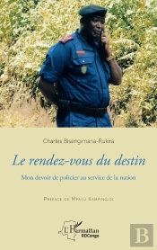 Le Rendez-Vous Du Destin ; Mon Devoir De Policier Au Service De La Nation