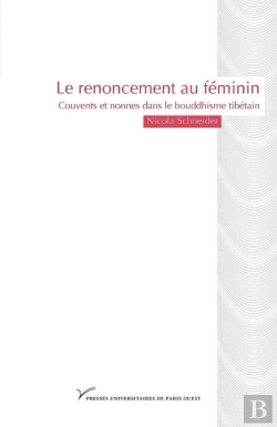 Bertrand.pt - Le Renoncement Au Féminin ; Couvents Et Nonnes Dans Le Bouddhisme Tibétain