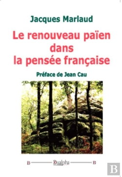 Bertrand.pt - Le Renouveau Païen Dans La Pensée Française