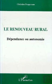 Le Renouveau Rural : Dependance Ou Autonomie