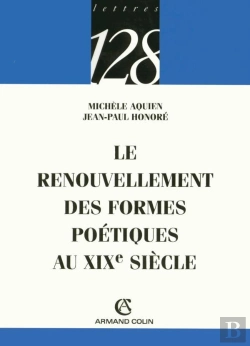 Bertrand.pt - Le Renouvellement Des Formes Poétiques Au Xixe Siècle