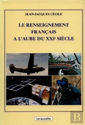 Le Renseignement Fancais A L'Aube Du Xxi Siecle