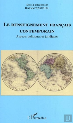Bertrand.pt - Le Renseignement Français Contemporain : Aspects Politiques Et Juridiques
