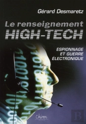 Le Renseignement High-Tech ; Espionnage Et Guerre Électronique
