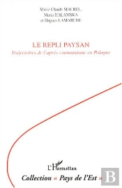 Le Repli Paysan ; Trajectoires De L'Apres Communisme En Pologne